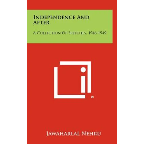 Independence and After: A Collection of Speeches, 1946-1949