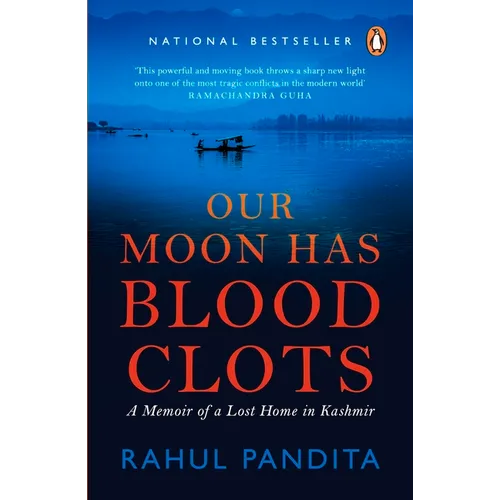 Our Moon Has Blood Clots: The Exodus of the Kashmiri Pandits