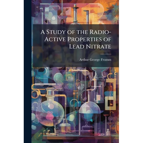A Study of the Radio-Active Properties of Lead Nitrate