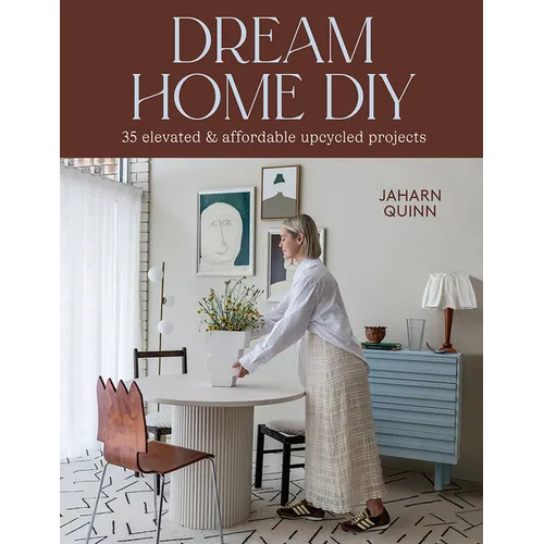 Dream Home DIY: 35 Elevated and Affordable Upcycled Projects