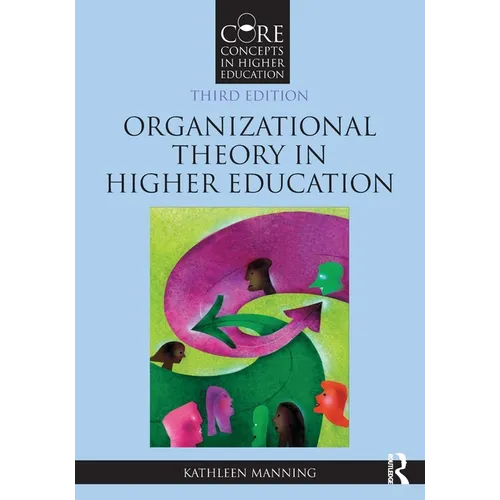 Organizational Theory in Higher Education