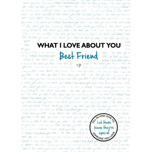 What I Love about You Best Friend: Volume 2