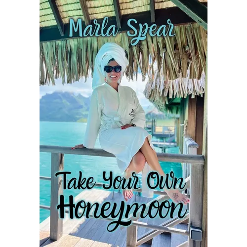 Take Your Own Honeymoon