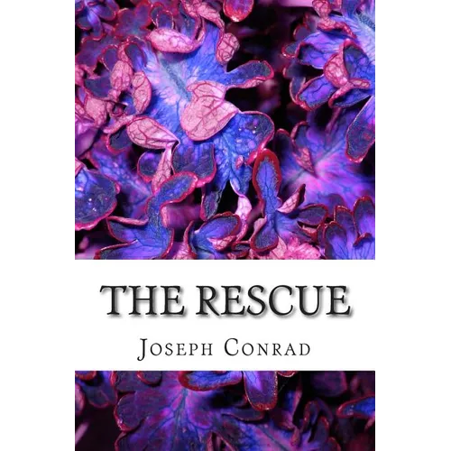 The Rescue: (Joseph Conrad Classics Collection) Joseph Conrad