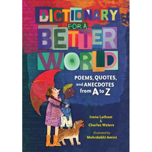 Dictionary for a Better World: Poems, Quotes, and Anecdotes from A to Z