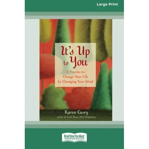 It's Up to You: A Practice to Change Your Life by Changing Your Mind [Standard Large Print 16 Pt Edition]