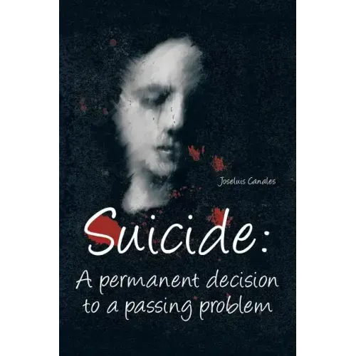 Suicide: A Permanent Decision to a Passing Problem