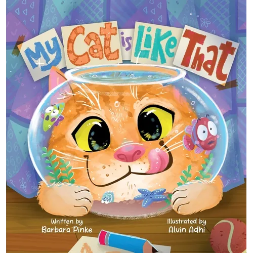 My Cat is Like That - A Funny And Heartwarming Rhyming Picture Book For Kids: Best Friends Are Real, So Are Furry Pets