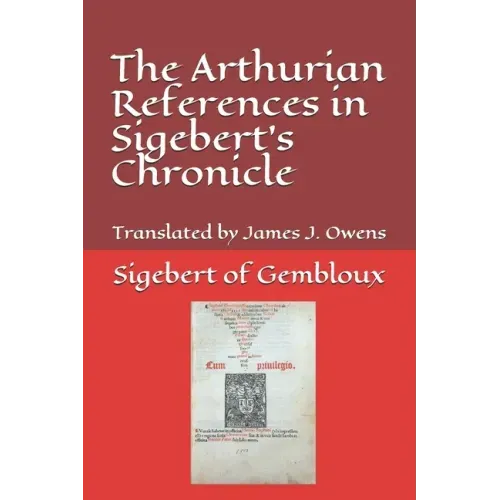 The Arthurian References in Sigebert's Chronicle