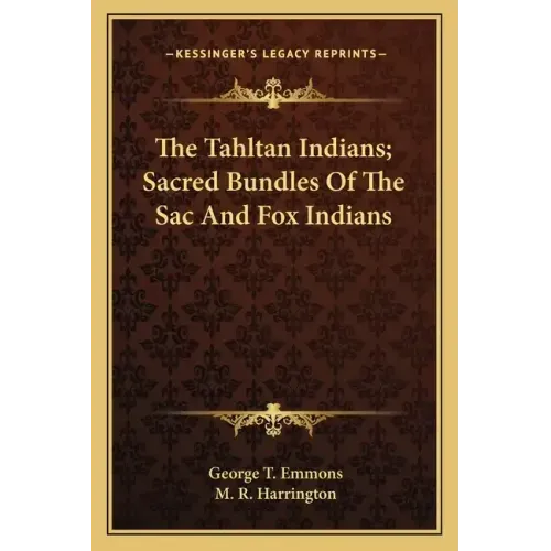 The Tahltan Indians; Sacred Bundles of the Sac and Fox Indians