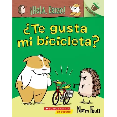 ¡Hola, Erizo! 1: ¿Te Gusta Mi Bicicleta? (Do You Like My Bike?)