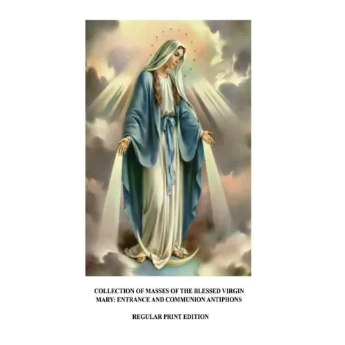 Collection of Masses of the Blessed Virgin Mary: Entrance and Communion Antiphons
