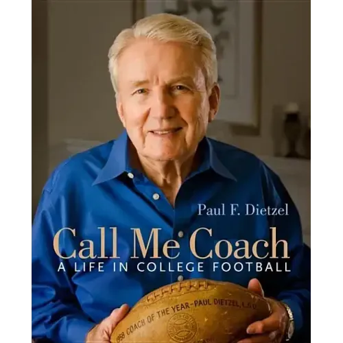 Call Me Coach: A Life in College Football