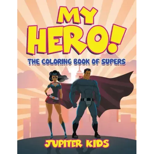 My Hero! (The Coloring Book of Supers)