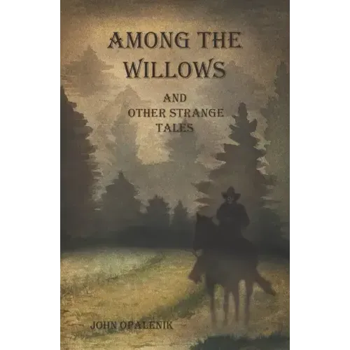 Among the Willows & Other Strange Tales
