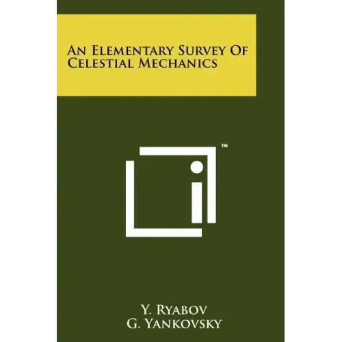 An Elementary Survey Of Celestial Mechanics