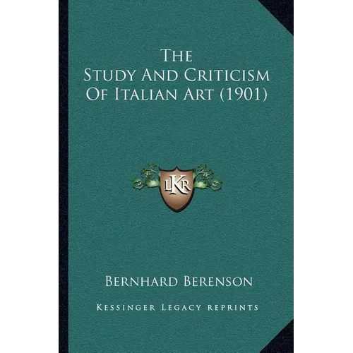 The Study And Criticism Of Italian Art (1901)