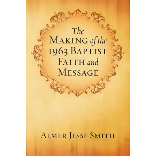 The Making of the 1963 Baptist Faith and Message