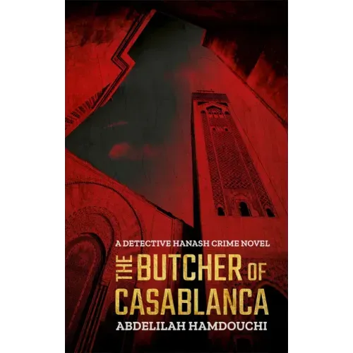 The Butcher of Casablanca: A Detective Hanash Crime Novel