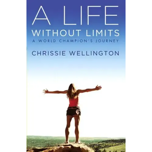 A Life Without Limits: A World Champion's Journey