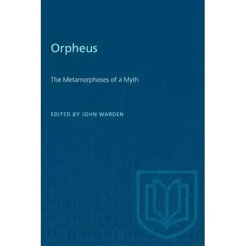 Orpheus: The Metamorphoses of a Myth