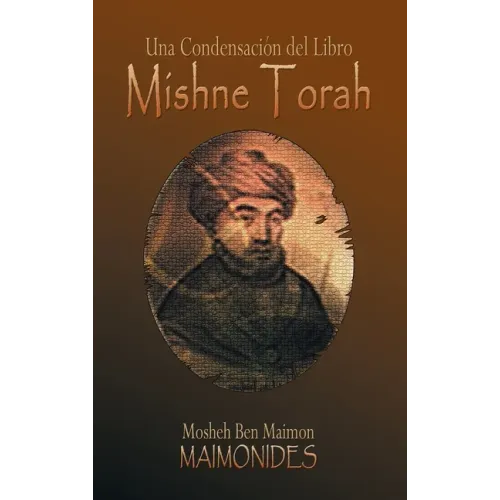 Una Condensacion del Libro: Mishne Torah