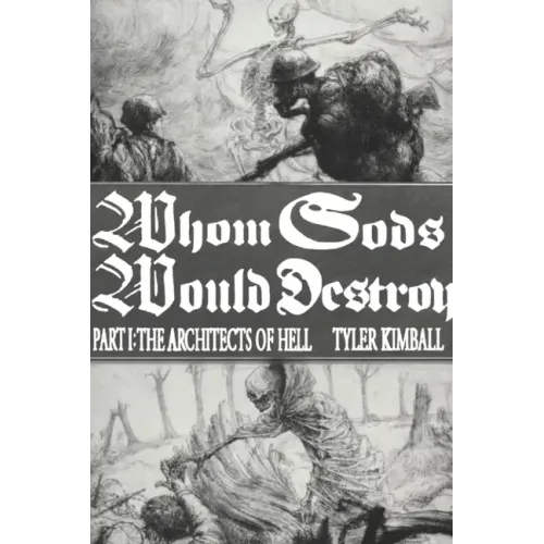 Whom Gods Would Destroy, Part I: The Architects of Hell