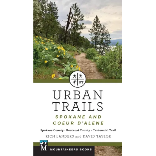 Urban Trails: Spokane and Coeur d'Alene: Spokane County, Kootenai County, Centennial Trail