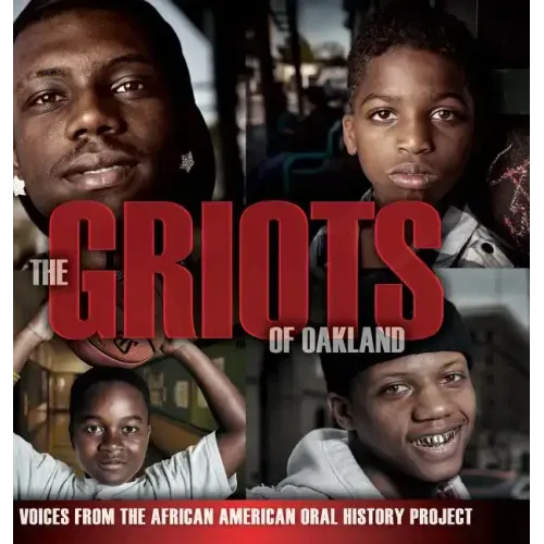 The Griots of Oakland: Voices from the African American Oral History Project