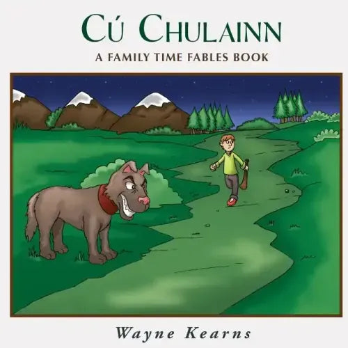 Cú Chulainn: A Family Time Fables Story Book