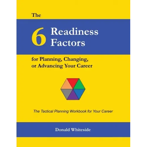 The 6 Readiness Factors for Planning, Changing, or Advancing Your Career