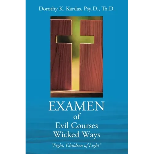 EXAMEN of Evil Courses Wicked Ways: "Fight, Children of Light"