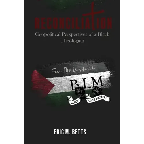 Reconciliation: Geopolitical Perspectives of a Black Theologian