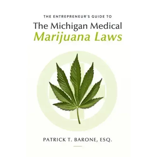 Entrepreneur's Guide to Michigan Medical Marijuana Laws
