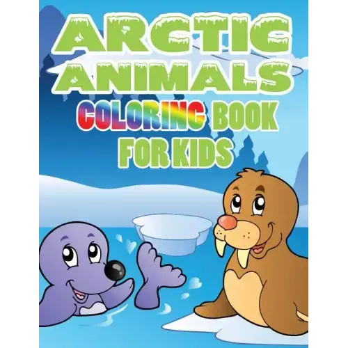 Arctic Animals: Coloring Book for Kids