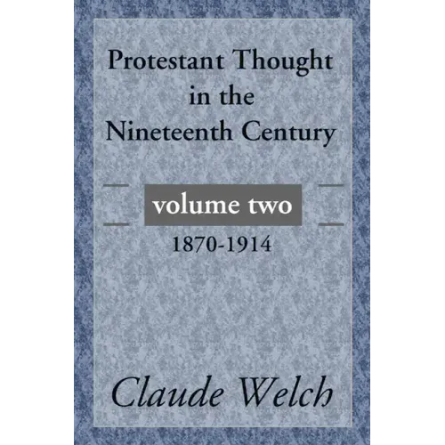 Protestant Thought in the Nineteenth Century, Volume 2