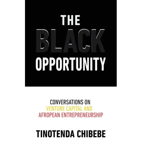 The Black Opportunity: Conversations on Venture Capital and Afropean Entrepreneurship