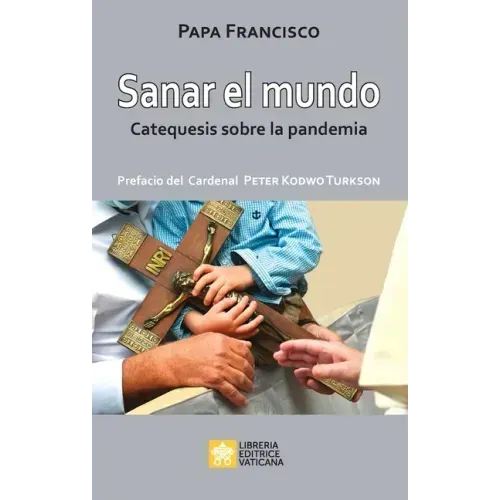 Sanar el mundo: Catequesis sobre la pandemia