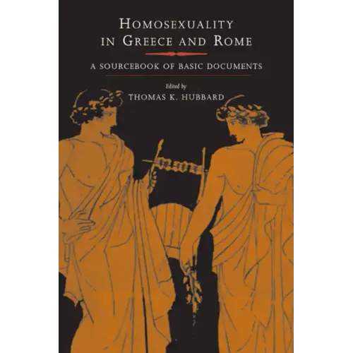 Homosexuality in Greece and Rome: A Sourcebook of Basic Documents