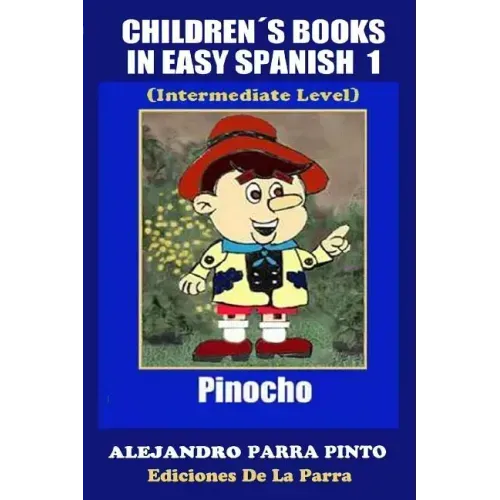 Children´s Books In Easy Spanish 1: Pinocho (Intermediate Level)