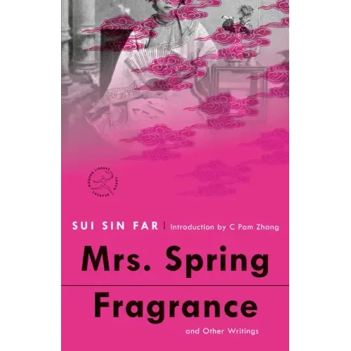 Mrs. Spring Fragrance: And Other Writings