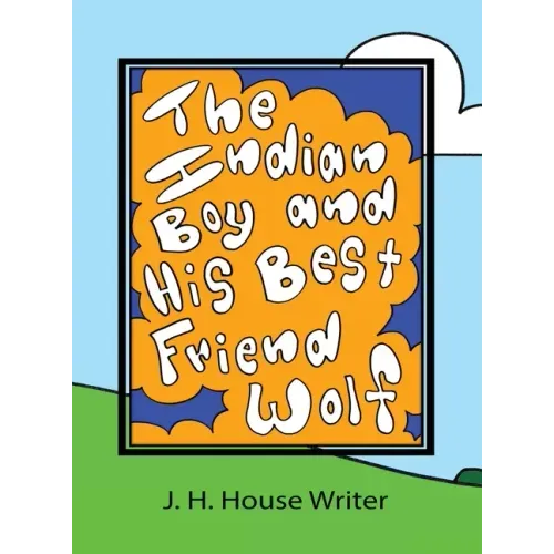 The Indian Boy and His Best Friend Wolf