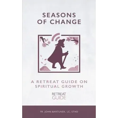 Seasons of Change: A Retreat Guide on Spiritual Growth