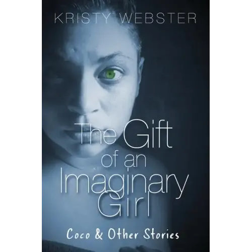The Gift of an Imaginary Girl: Coco and other Stories