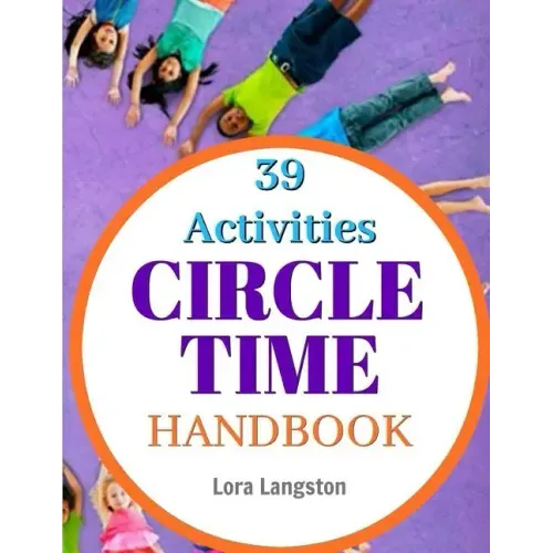 Circle Time Handbook: 39 Best Ever Group Activities