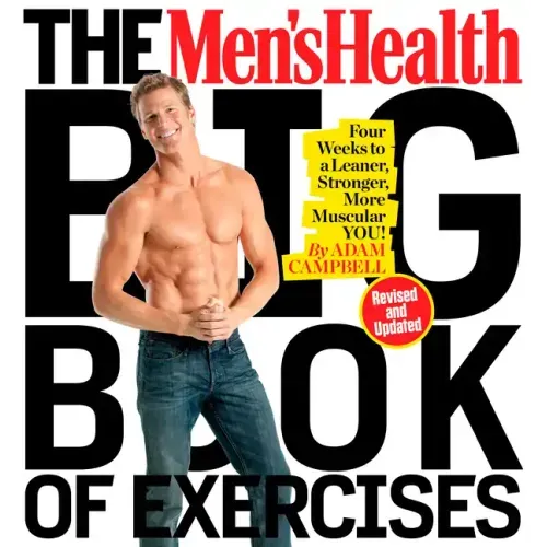The Men's Health Big Book of Exercises: Four Weeks to a Leaner, Stronger, More Muscular You!