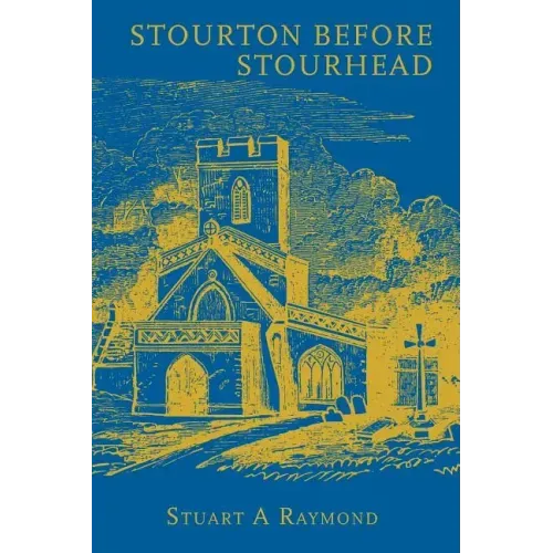 Stourton before Stourhead: A History of the Parish, 1550-1750