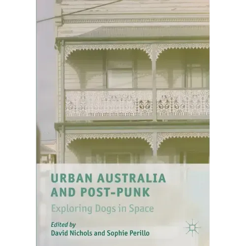 Urban Australia and Post-Punk: Exploring Dogs in Space