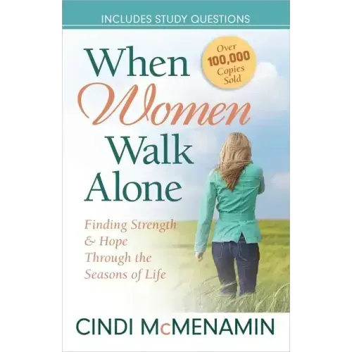 When Women Walk Alone: Finding Strength and Hope Through the Seasons of Life