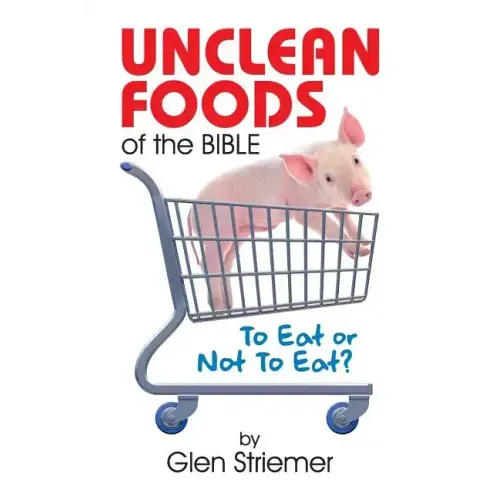 Unclean Foods of the Bible: To Eat or Not to Eat?